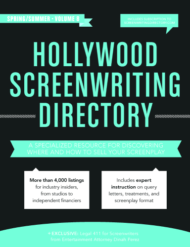 Hollywood Screenwriting Directory Spring/Summer: A Specialized Resource for Discovering Where & How to Sell Your Screenplay