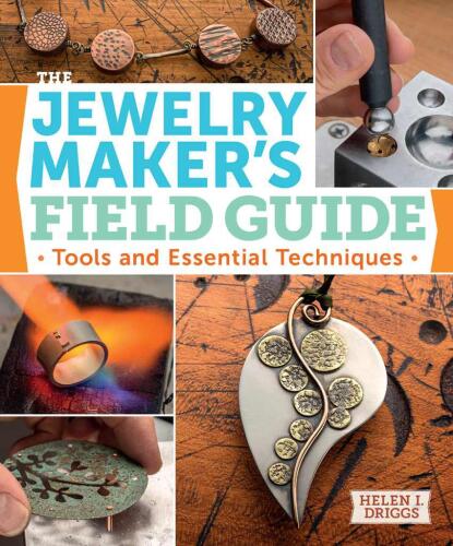 The jewelry maker's field guide : tools and essential techniques