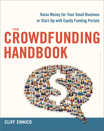 The crowdfunding handbook : raise money for your small business or start-up with equity funding portals