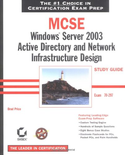 MCSE: Windows Server 2003 Active Directory and Network Infrastructure Design Study Guide (70-297)