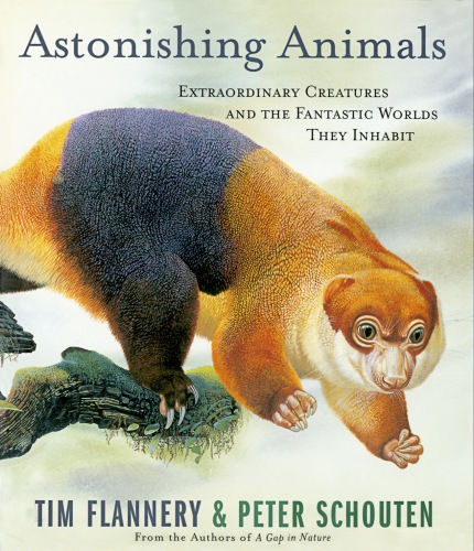 Astonishing Animals: Extraordinary Creatures and the Fantastic Worlds They Inhabit