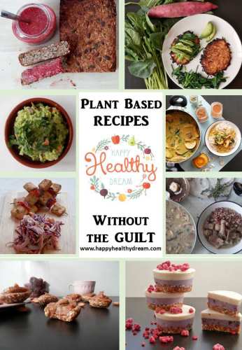 31 Plant Based Recipes Without The Guilt