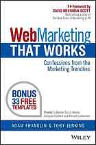 Web marketing that works : confessions from the marketing trenches
