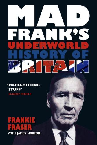 Mad Frank's underworld history of Britain