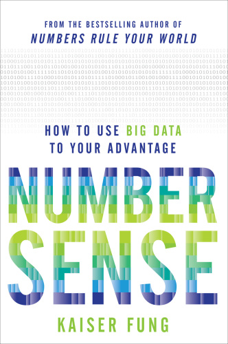 Numbersense : how to use big data to your advantage