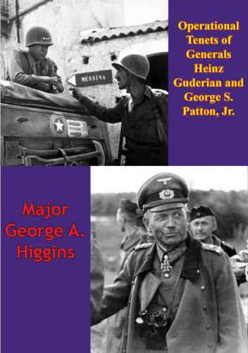 Operational Tenets of Generals Heinz Guderian and George S. Patton, Jr.