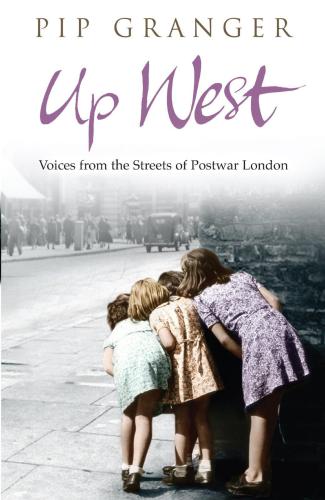 Up West: Voices from the Streets of Post-War London