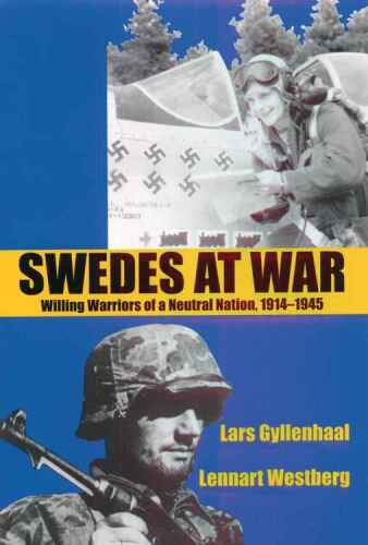 Swedes at war : willing warriors of a neutral nation, 1914-1945
