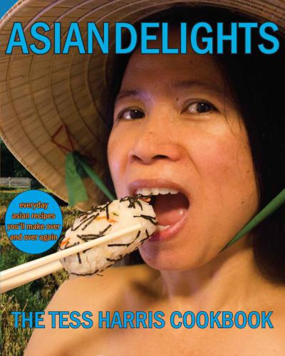 Asian Delights: The Tess Harris Cookbook