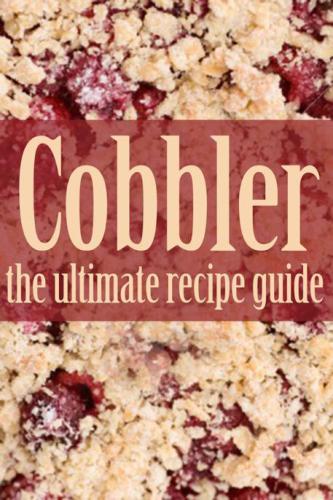 Cobbler: The Ultimate Recipe Guide