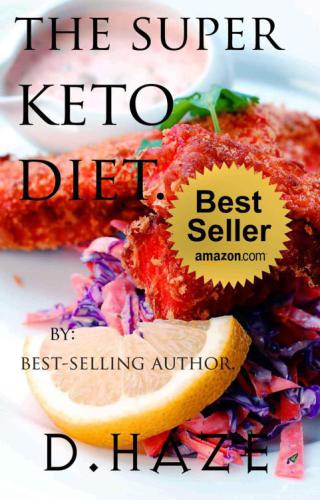 The Super Keto Diet. The Ultimate Keto Recipe Book.: The way we are designed to eat.