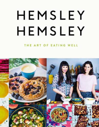 Hemsley Hemsley : the art of eating well