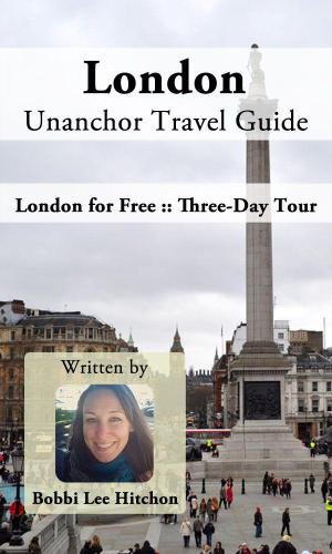 London Unanchor Travel Guide: London for Free: Three-Day Tour