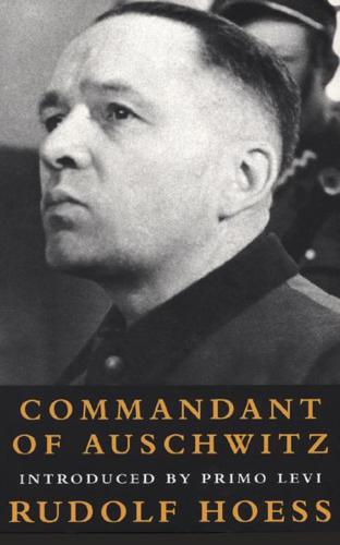 Commandant of Auschwitz The Autobiograph