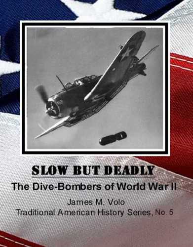Slow But Deadly, The Dive-Bombers of World War II