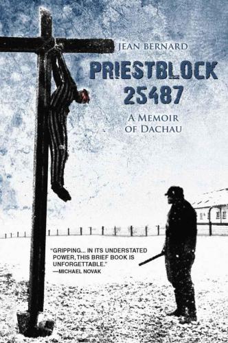 Priestblock 25487 A Memoir of Dachau