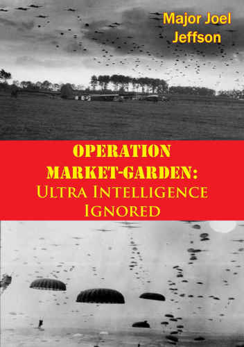 Operation Market-Garden Ultra Intelligence Ignored