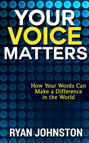 Your voice matters how your words can make a difference in the world