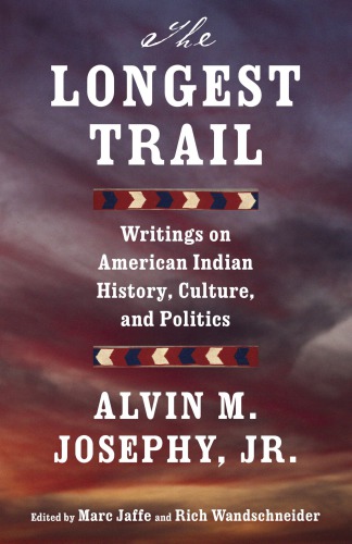 The Longest Trail: Writings on American Indian History, Culture, and Politics