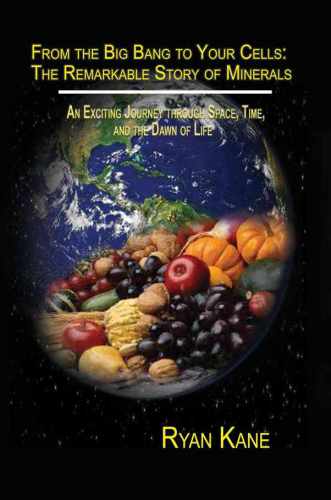 From the Big Bang to Your Cells: The Remarkable Story of Minerals