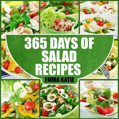 Salads: 365 Days of Salad Recipes