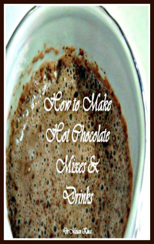 How to make hot chocolate mixes and drinks