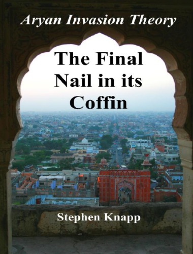 The Aryan Invasion Theory: The Final Nail in its Coffin