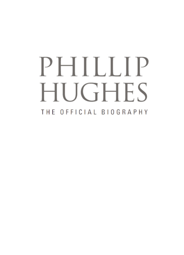 Phillip Hughes : the official biography
