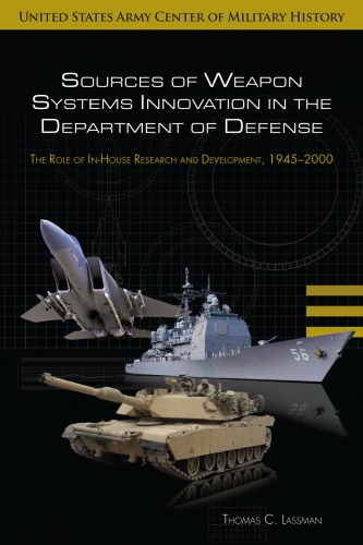 Sources of Weapon Systems Innovation in the Department of Defense Role of Resh and Development