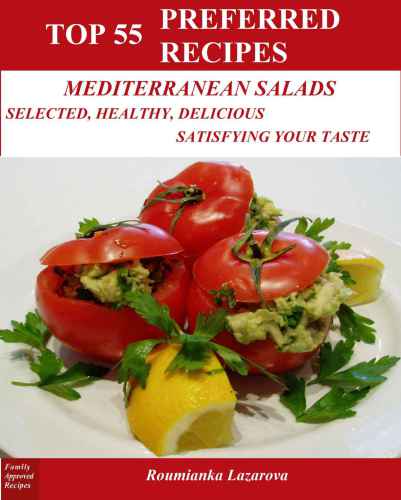 Top 55 Preferred Mediterranean salad Recipes: Selected, Healthy, Delicious, Satisfying Your Taste