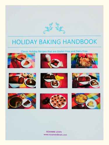 Holiday Baking Handbook: Classic Holiday Recipes that are Gluten Free and Dairy Free