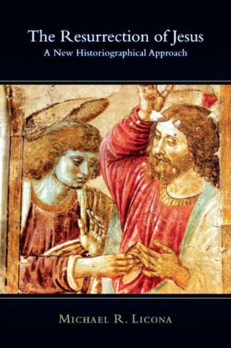 The Resurrection of Jesus: A New Historiographical Approach