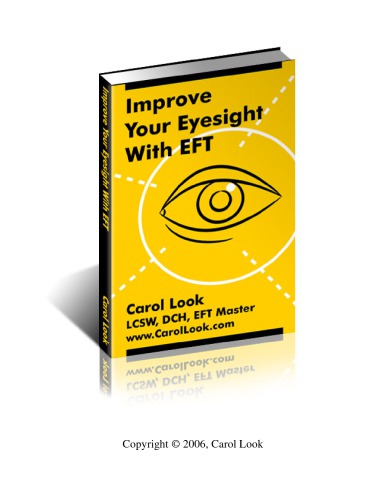 Improve Your Eyesight with EFT*: *Emotional Freedom Techniques