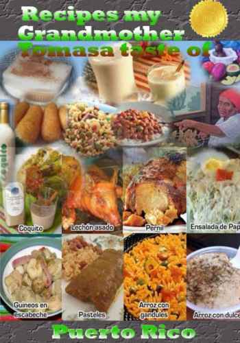 Recipes my grandmother Tomasa taste of Puerto Rico