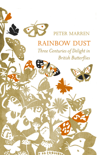 Rainbow dust : three centuries of delight in British butterflies