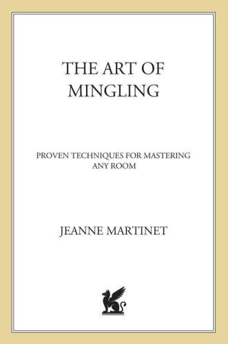 The Art of Mingling: Fun and Proven Techniques for Mastering Any Room