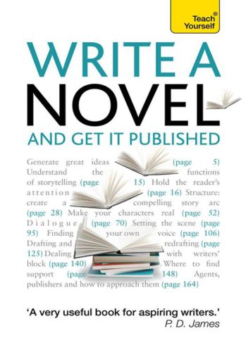 Write a Novel and Get it Published: Teach Yourself