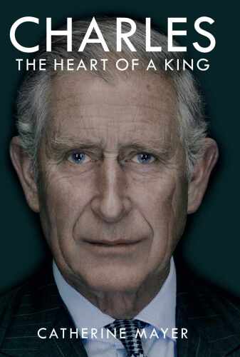 Charles : the heart of a king