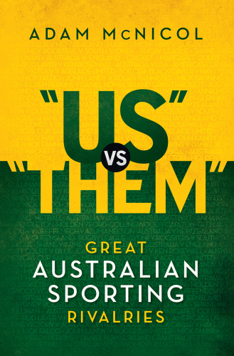 Us vs Them: Great Australian Sporting Rivalries