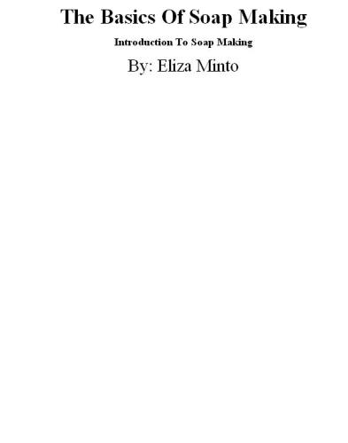 The Basics Of Soap Making: Introduction To Soap Making