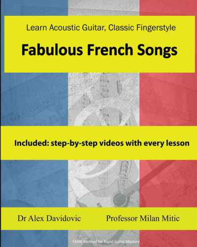 Learn Acoustic Guitar, Classic Fingerstyle: Fabulous French Songs