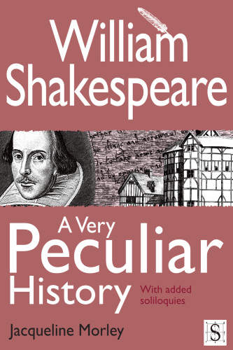 William Shakespeare-A Very Peculiar History