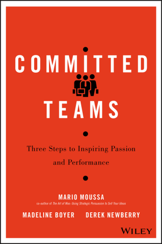 Committed teams : three steps to inspiring passion and performance