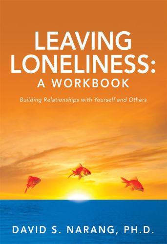 Leaving Loneliness: A Workbook: Building Relationships with Yourself and Others