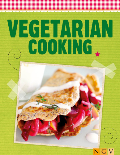 Delicious recipes for the summer Vegetarian Cooking: Enjoying fresh ingredients