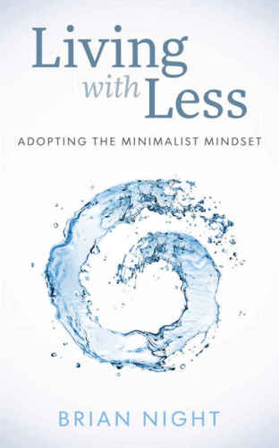 Living with Less: Adopting the Minimalist Mindset