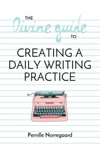 The divine guide to creating a daily writing practice
