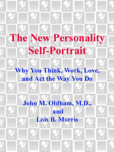 The New Personality Self-Portrait: Why You Think, Work, Love and Act the Way You Do