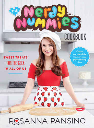 The Nerdy Nummies cookbook : sweet treats for the geek in all of us