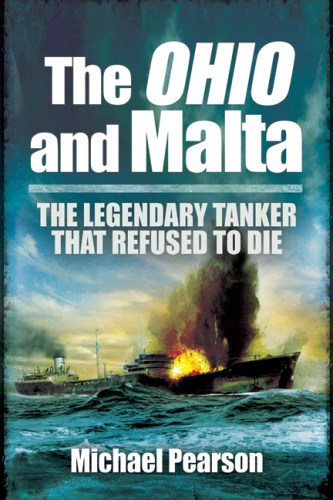The Ohio and Malta : the legendary tanker that refused to die